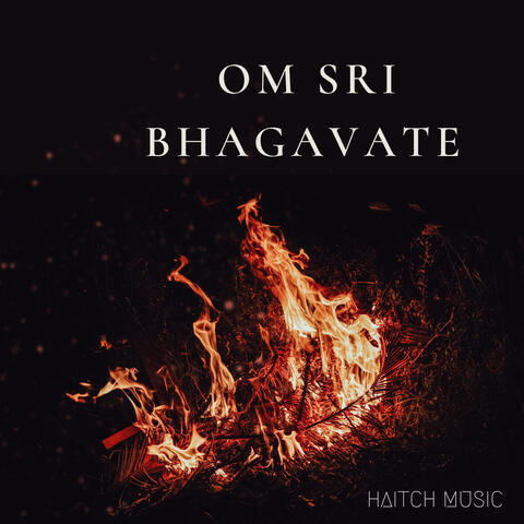 Om Sri Bhagavate