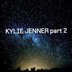Kylie Jenner, Part 2