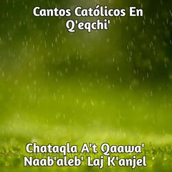 Chataqla A't Qaawa' Naab'aleb' Laj K'anjel