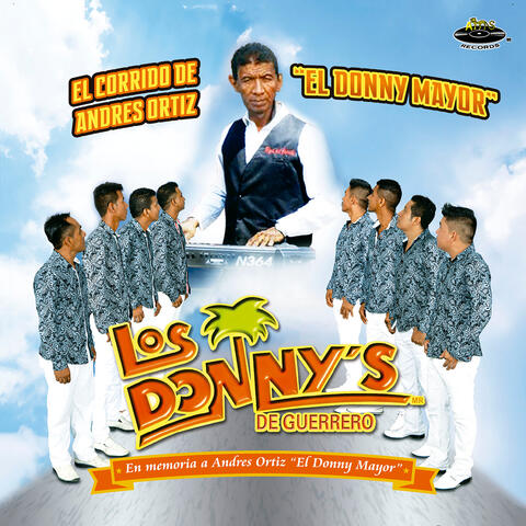 El Corrido de Andres Ortiz "El Donny Mayor"