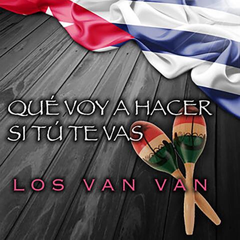 Qué Voy Hacer Si Tú Te Vas