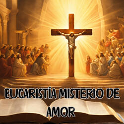 Eucaristía Misterio de Amor