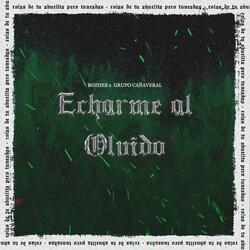 Echarme al Olvido