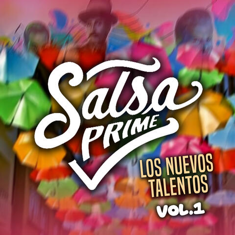 Los Nuevos Talentos Salsa Prime, Vol. 1