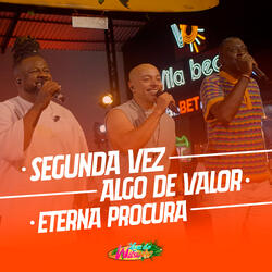 Segunda Vez / Algo de Valor / Eterna Procura - Luau do Wilsinho