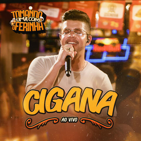 Cigana (Tomando uma Com o Ferinha)