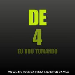 De 4 Eu Vou Tomando