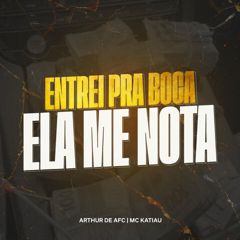 Entrei pra Boca Ela Me Nota