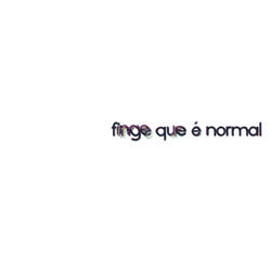 Finge Que É Normal