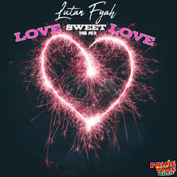 Love Sweet Love Dub Mix