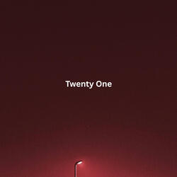 Twenty One