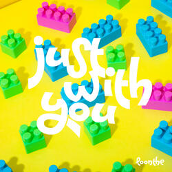 Just With You