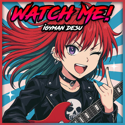 Watch Me!