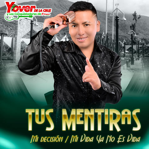 Tus Mentiras / Mi Decisión / Mi Vida Ya No Es Vida