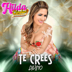 Te Crees Divino