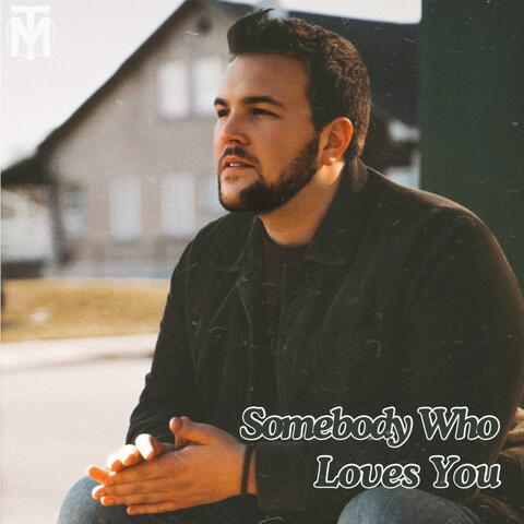 Somebody Who Loves You