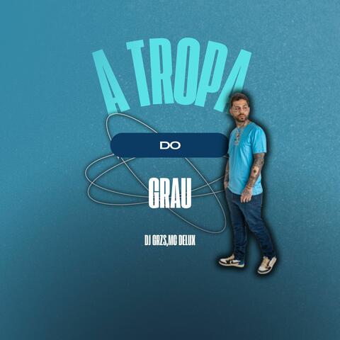 A Tropa do Grau