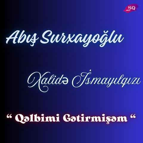 Qəlbimi Gətirmişəm