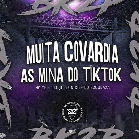 Muita Covardia as Mina do Tiktok