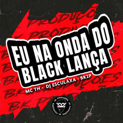 Eu na Onda do Black Lança