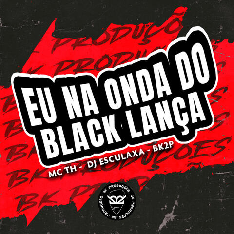 Eu na Onda do Black Lança
