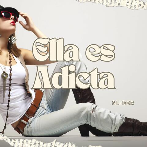 Ella Es Adicta