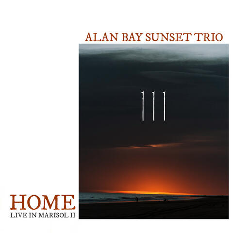 Alan Bay Sunset Trio - Home: Live in Marisol II