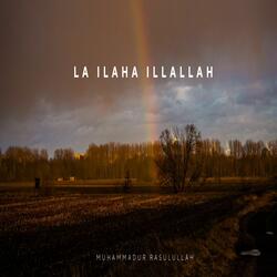LA ILAHA ILLALLAH