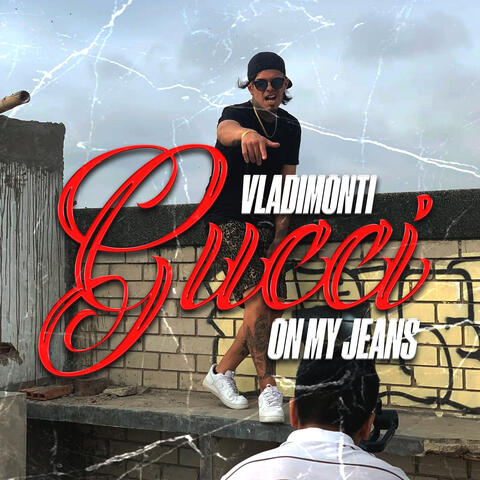 Gucci On My Jeans
