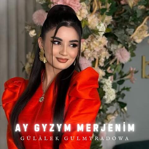 Ay Gyzym Merjenim