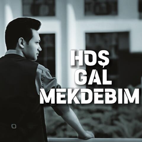 Hoş gal mekdebim