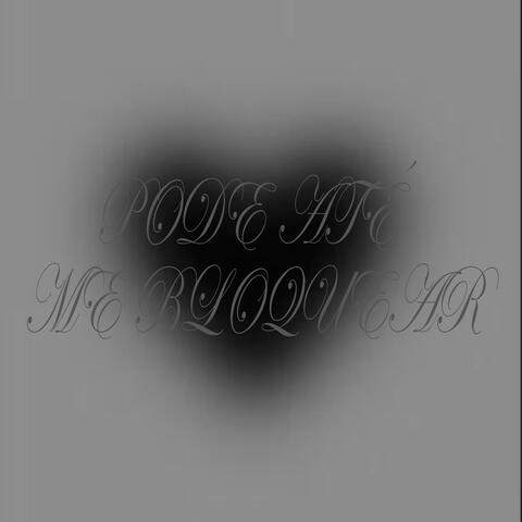 Pode Até Me Bloquear