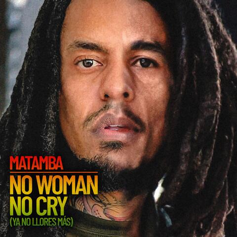 No Woman, No Cry (Ya No Llores Mas)