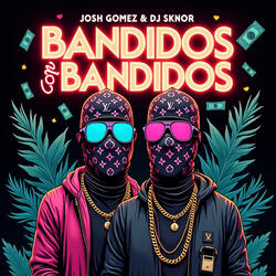Bandidos Con Bandidos