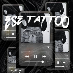 Ese Tattoo