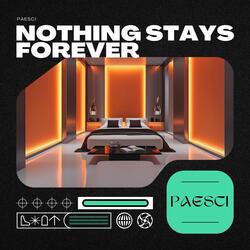 Nothing Stays Forever