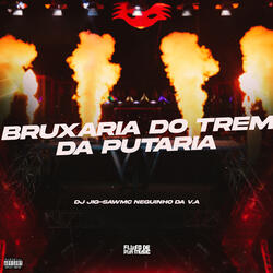 Bruxaria do Trem da Putaria