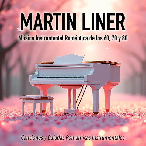 Música Instrumental Romántica de los 60, 70 y 80: Canciones y Baladas Románticas Instrumentales