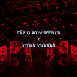 Faz o Movimento X Toma Vukada