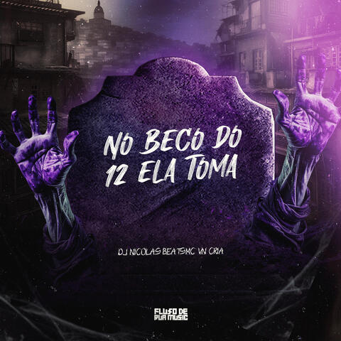 No Beco do 12 Ela Toma