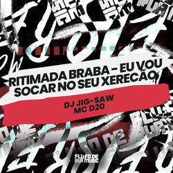 Ritimada Braba - Eu Vou Socar no Seu Xerecão