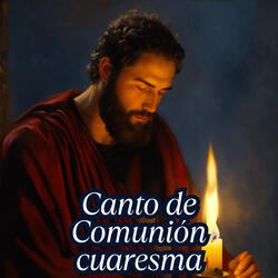 Canto de Comunión Cuaresma