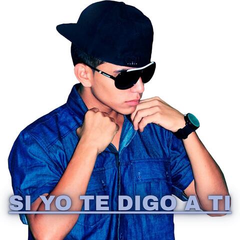 Si Yo Te Digo a Ti