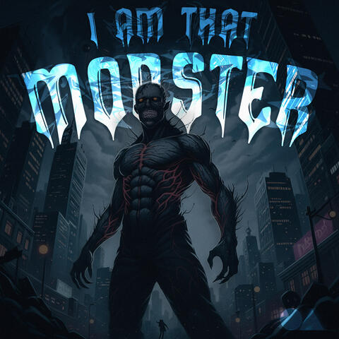 I Am That Monster