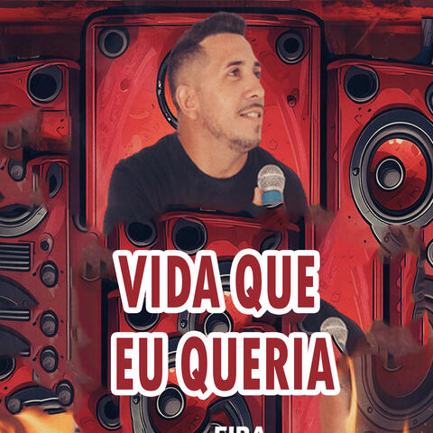 Vida Que Eu Queria