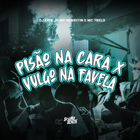 Pisão na Cara X Vulgo na Favela