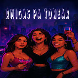 Amigas Pa Tonear