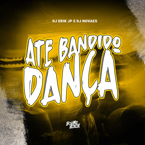 Ate Bandido Dança