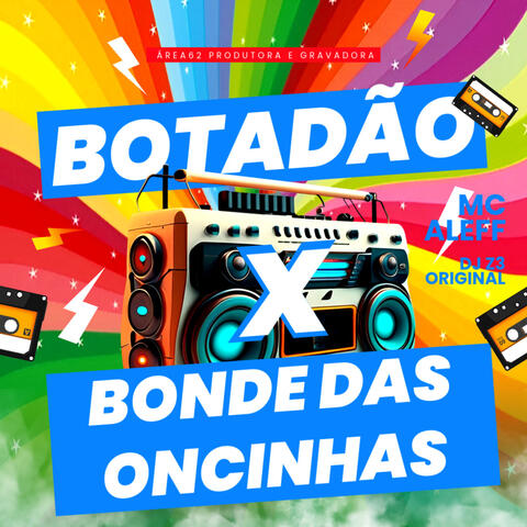 Botadão X Bonde das Oncinhas