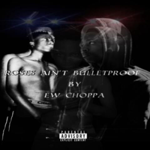 Roses Ain't Bulletproof